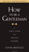 [GentleManners Books 01] • How to Be a Gentleman · A Timely Guide to Timeless Manners